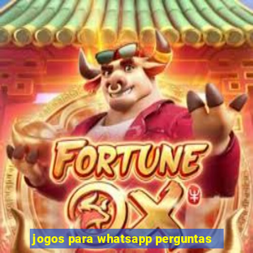 jogos para whatsapp perguntas