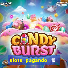 slots pagando 10 no cadastro