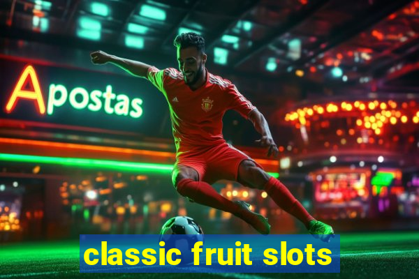 classic fruit slots