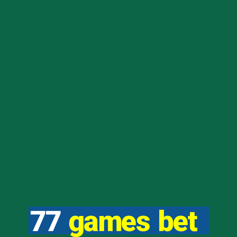 77 games bet