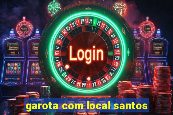 garota com local santos