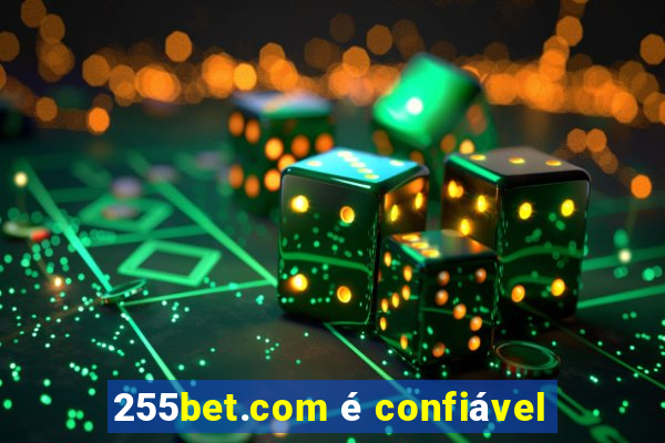 255bet.com é confiável