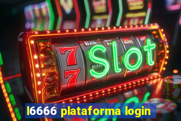 l6666 plataforma login