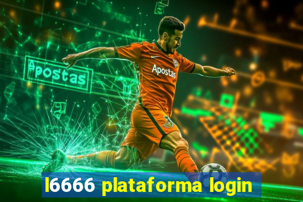 l6666 plataforma login