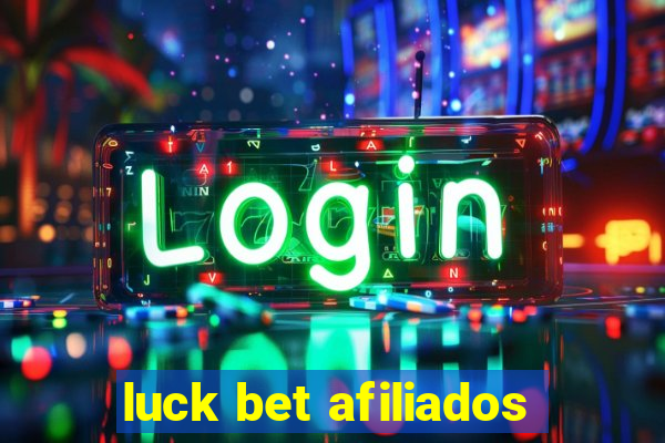 luck bet afiliados