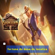 fortuna do dono da localiza