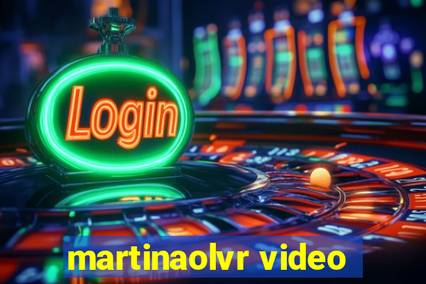 martinaolvr video