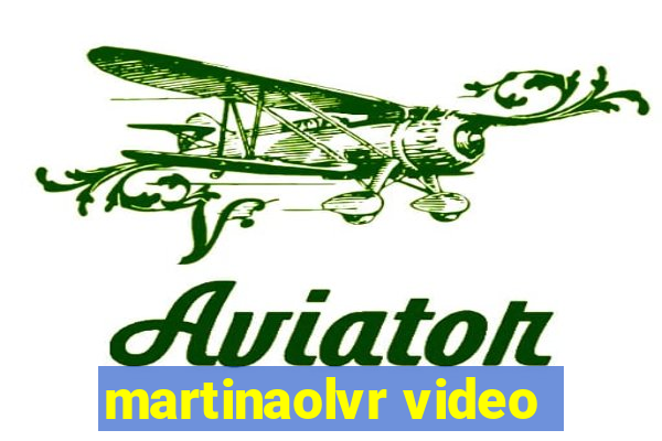 martinaolvr video