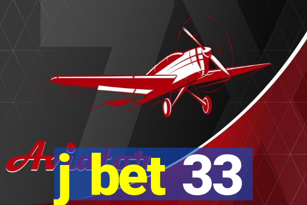 j bet 33