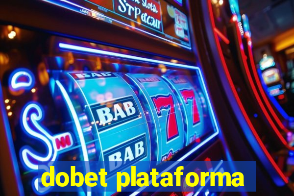 dobet plataforma