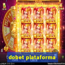 dobet plataforma