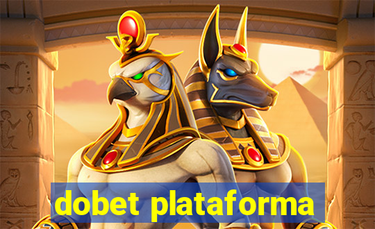 dobet plataforma