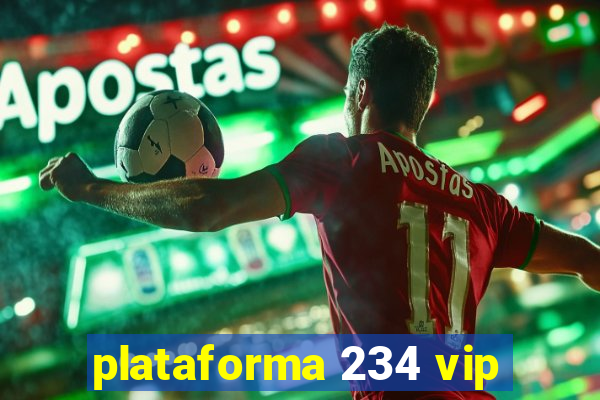 plataforma 234 vip