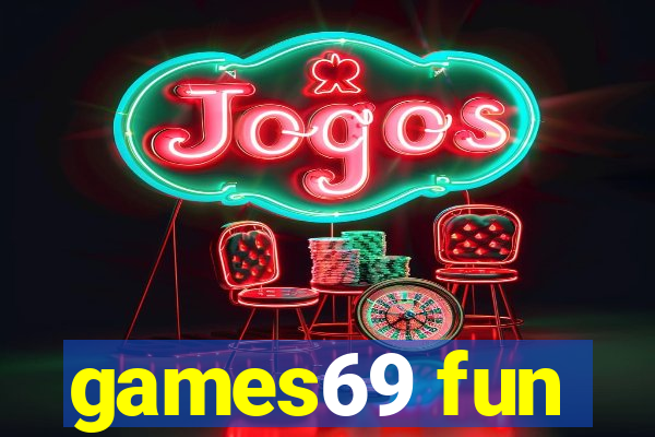 games69 fun