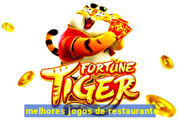 melhores jogos de restaurante