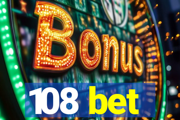 108 bet