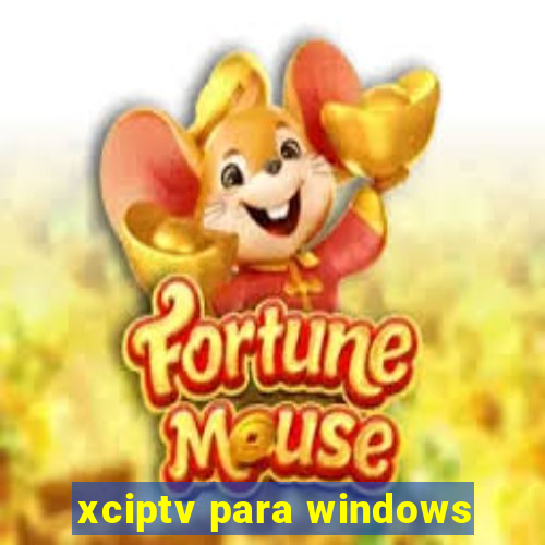 xciptv para windows