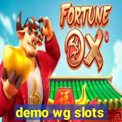 demo wg slots