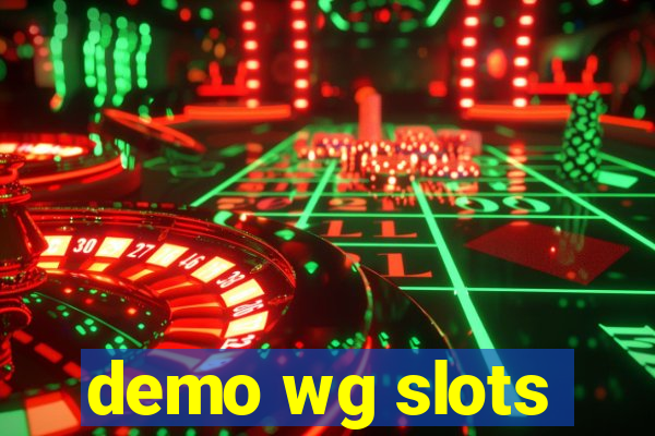 demo wg slots