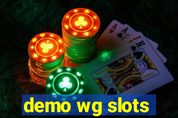 demo wg slots