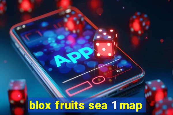 blox fruits sea 1 map