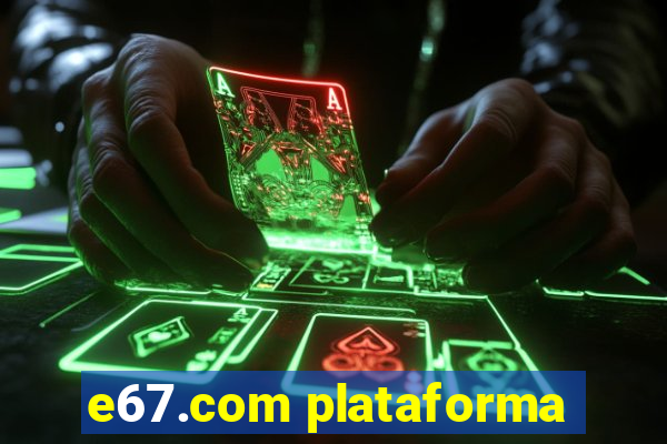 e67.com plataforma