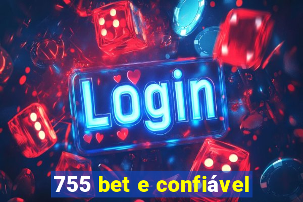 755 bet e confiável