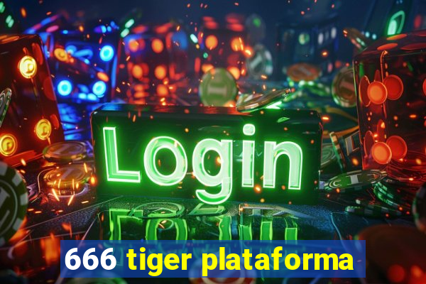 666 tiger plataforma