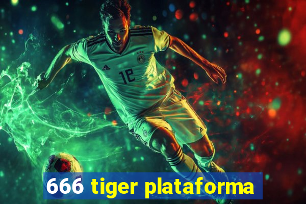 666 tiger plataforma