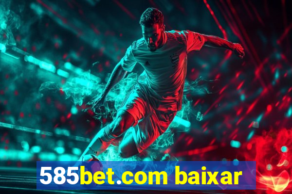 585bet.com baixar