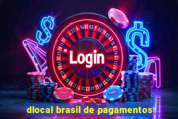 dlocal brasil de pagamentos