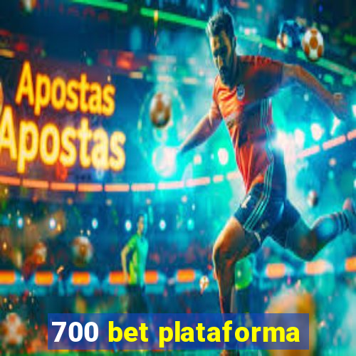 700 bet plataforma