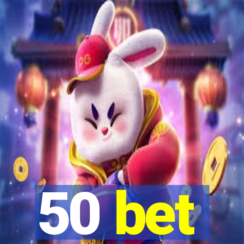 50 bet