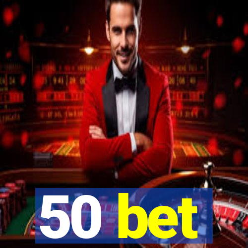 50 bet