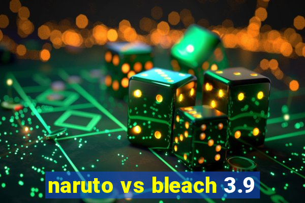 naruto vs bleach 3.9