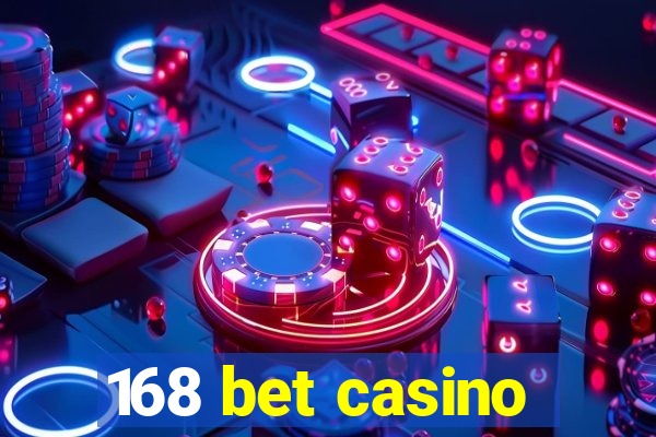 168 bet casino