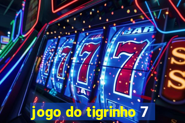 jogo do tigrinho 7