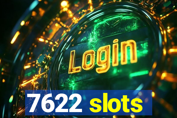 7622 slots