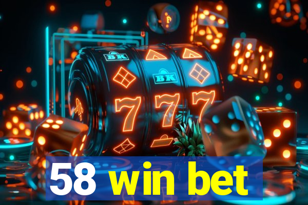 58 win bet