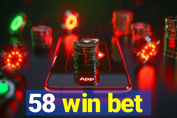 58 win bet