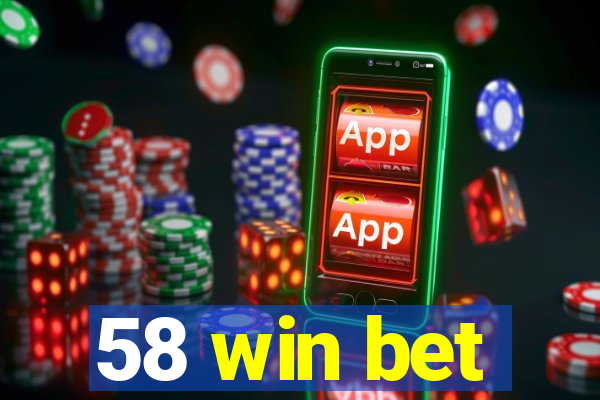 58 win bet