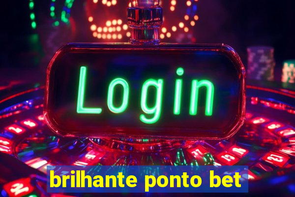 brilhante ponto bet