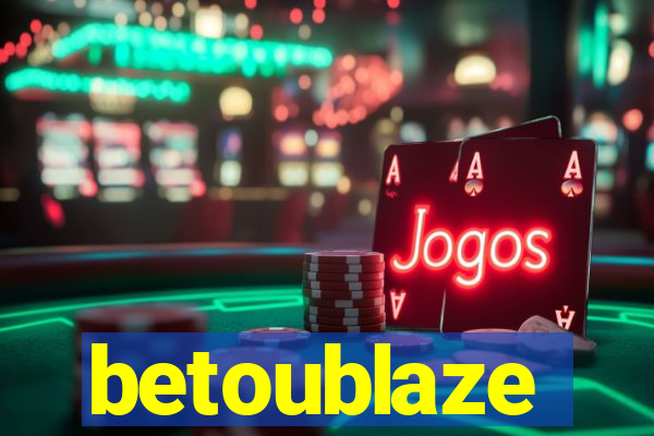 betoublaze