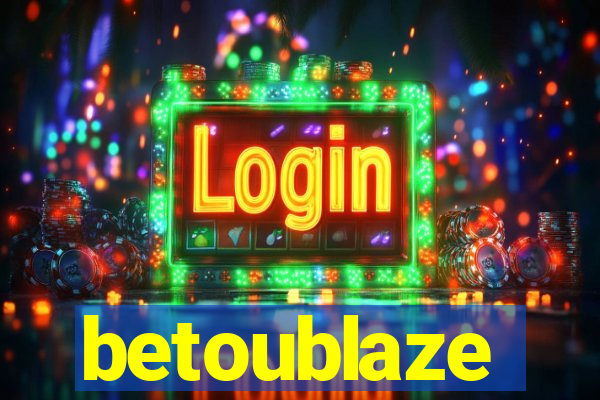 betoublaze