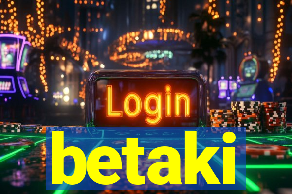 betaki