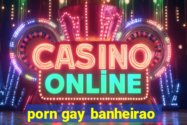 porn gay banheirao