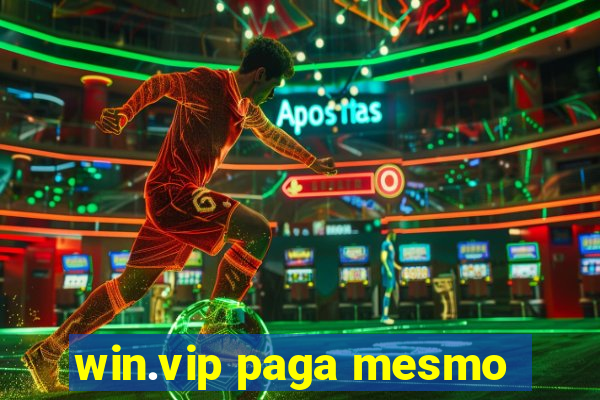 win.vip paga mesmo