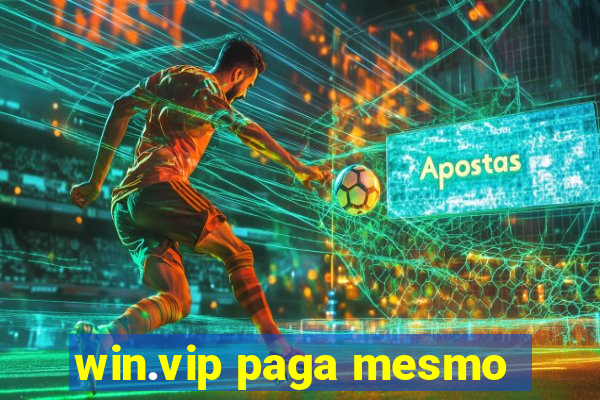 win.vip paga mesmo