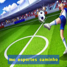 mc esportes caminho da sorte