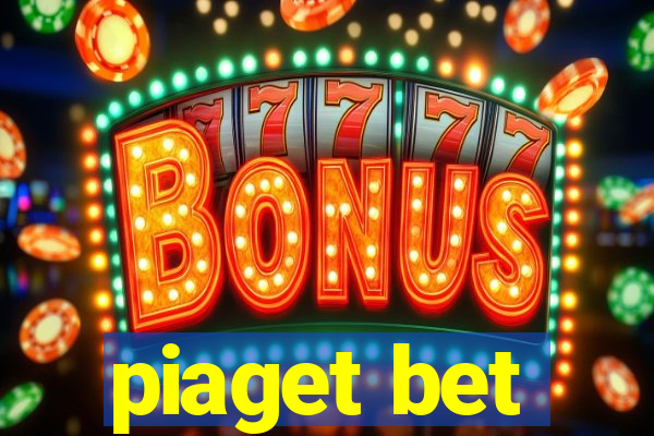 piaget bet